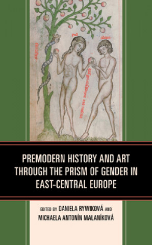 Carte Premodern History and Art through the Prism of Gender in East-Central Europe 