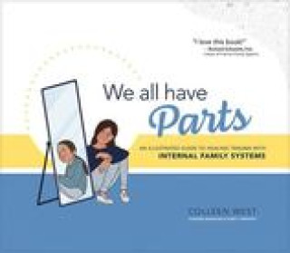 Kniha We All Have Parts: An Illustrated Guide to Healing Trauma with Internal Family Systems Steven Gong