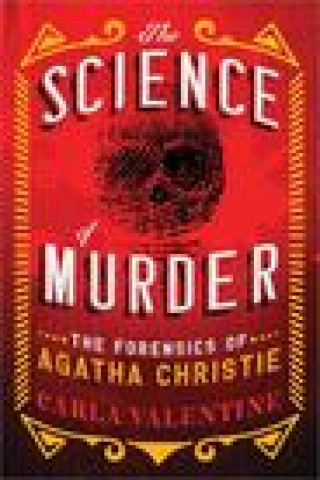 Könyv The Science of Murder: The Forensics of Agatha Christie 