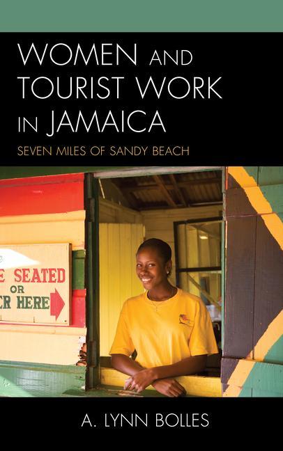 Książka Women and Tourist Work in Jamaica A. Lynn Bolles