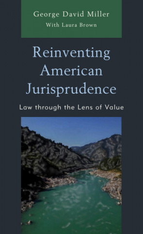 Kniha Reinventing American Jurisprudence George Miller