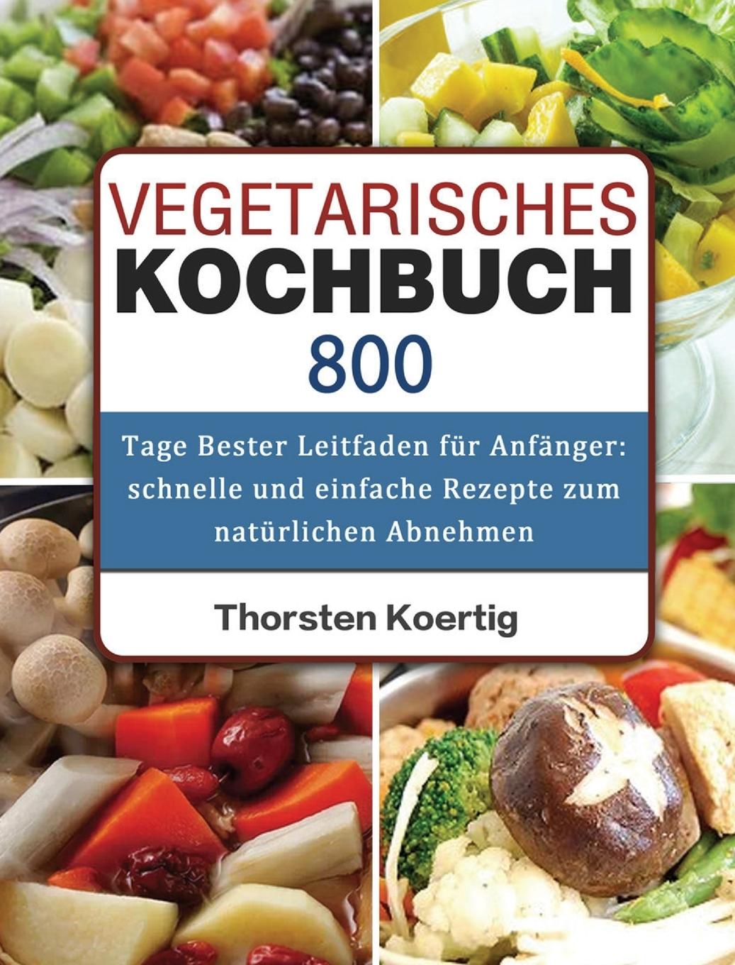 Libro Vegetarisches Kochbuch Thorsten Koertig
