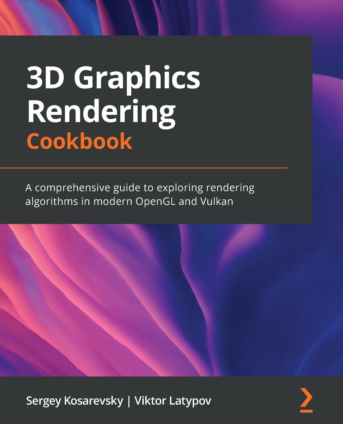 Kniha 3D Graphics Rendering Cookbook Sergey Kosarevsky
