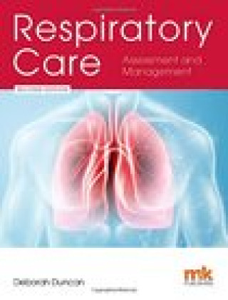 Kniha Respiratory Care: Assessment and Management Deborah Duncan