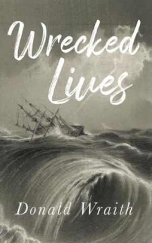 Knjiga Wrecked Lives Donald Wraith