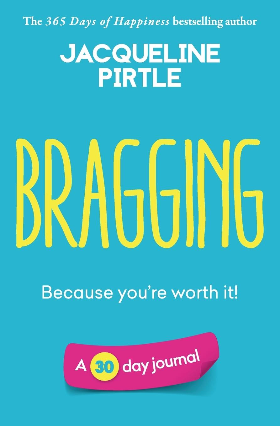 Kniha Bragging - Because you're worth it Zoe Pirtle