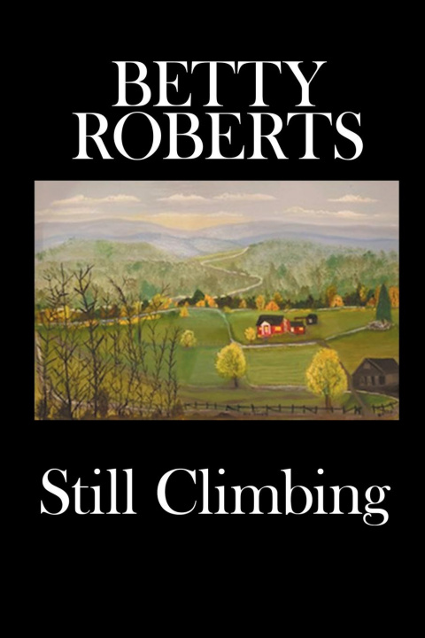 Knjiga Still Climbing Betty Roberts