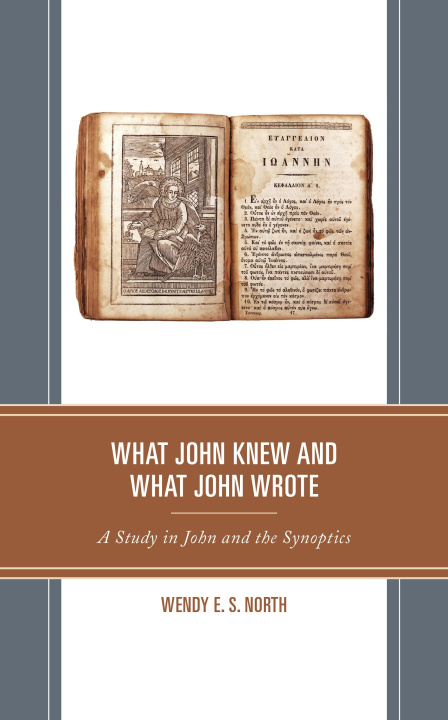 Kniha What John Knew and What John Wrote Wendy E.S. North