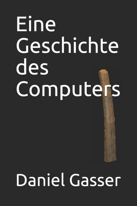 Knjiga Eine Geschichte des Computers Gasser Daniel Gasser