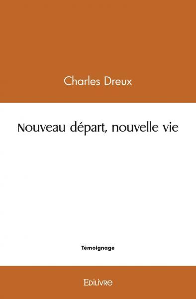 Kniha Nouveau départ, nouvelle vie DREUX CHARLES