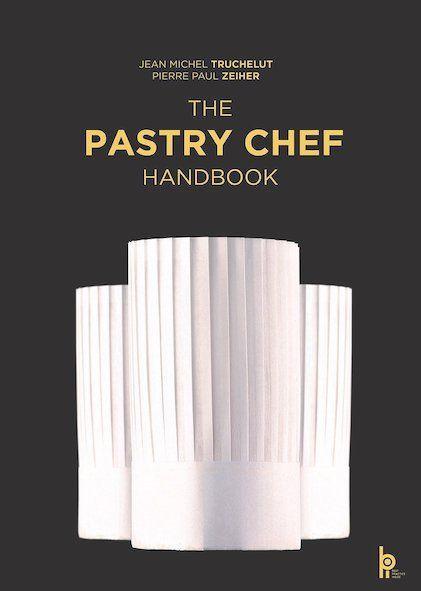 Kniha Pastry Chef Handbook: La Patisserie de Reference Jean Michel Truchelut