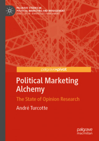 Książka Political Marketing Alchemy Andre Turcotte