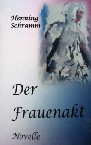 Βιβλίο Frauenakt Henning Schramm