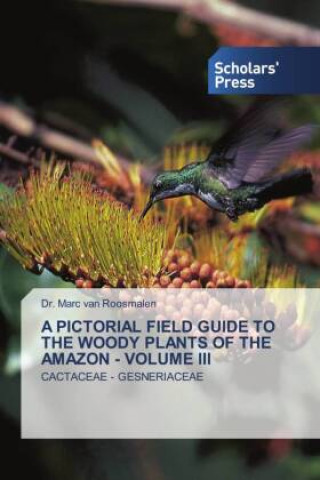 Kniha Pictorial Field Guide to the Woody Plants of the Amazon - Volume III 