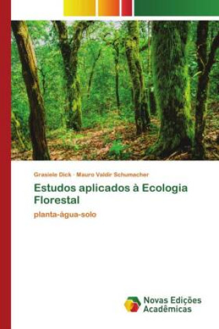 Kniha Estudos aplicados a Ecologia Florestal Mauro Valdir Schumacher