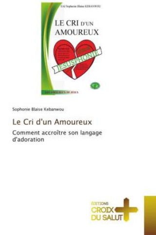 Βιβλίο Cri d'un Amoureux Sophonie Blaise Kebanwou