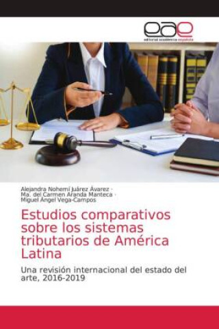 Carte Estudios comparativos sobre los sistemas tributarios de America Latina Ma. del Carmen Aranda Manteca