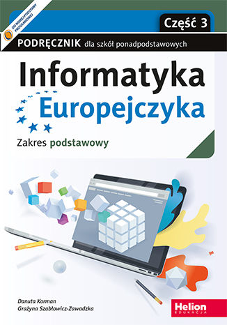 Kniha Informatyka Europejczyka. Szkoła ponadpodstawowa. Podręcznik część 3. Zakres podstawowy Danuta Korman