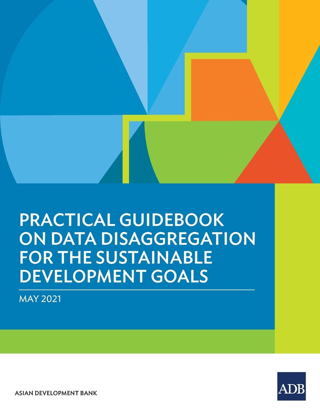 Book Practical Guidebook on Data Disaggregation for the Sustainable Development Goals Asian Development Bank