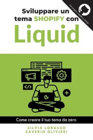 Книга Sviluppare un tema Shopify con Liquid Silvia Lorusso