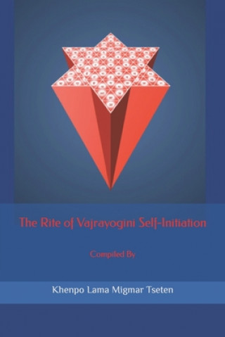 Könyv Rite of Vajrayogini Self-Initiation Tseten Khenpo Lama Migmar Tseten