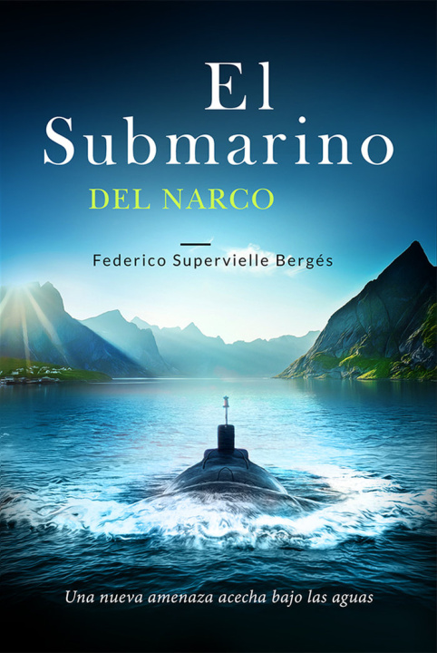 Carte El submarino del narco Supervielle Berges Federico Supervielle Berges