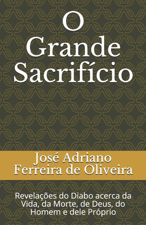 Knjiga O Grande Sacrificio Ferreira de Oliveira Jose Adriano Ferreira de Oliveira