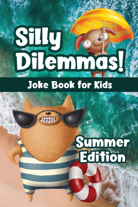 Knjiga Silly Dilemmas! Joke Book for Kids - Summer Edition Press Lilac Label Press