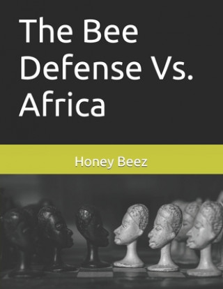 Buch Bee Defense Vs. Africa Beez Honey Beez