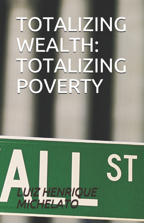 Knjiga Totalizing Wealth COLUCCI DAYANE FELIX COLUCCI