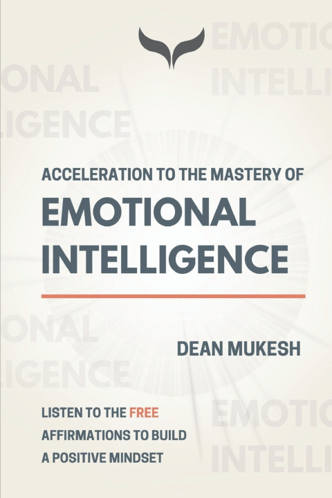 Book Acceleration to the Mastery of Emotional Intelligence Mukesh Dean Mukesh