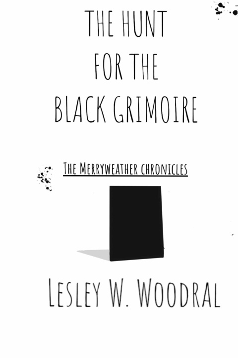 Book Hunt For The Black Grimoire Woodral Lesley Woodral