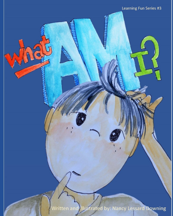 Livre What Am I? LESSARD DOWNING NANCY LESSARD DOWNING