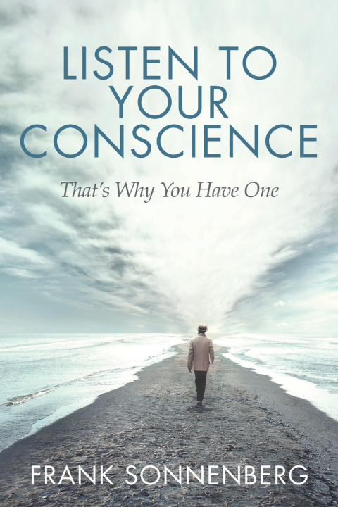 Carte Listen to Your Conscience Sonnenberg Frank Sonnenberg