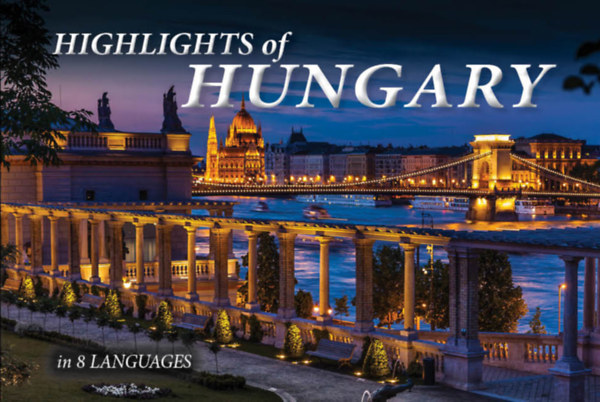 Carte Highlights of Hungary Kolozsvári Ildikó