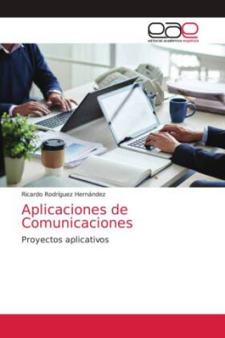 Knjiga Aplicaciones de Comunicaciones Ricardo Rodríguez Hernández