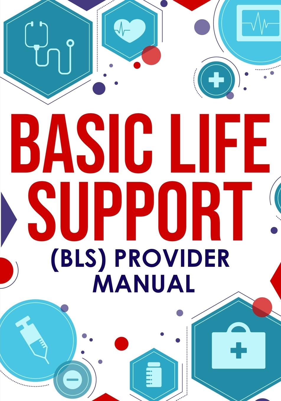 Könyv &#65279;Basic Life Support (BLS) Provider Manual 