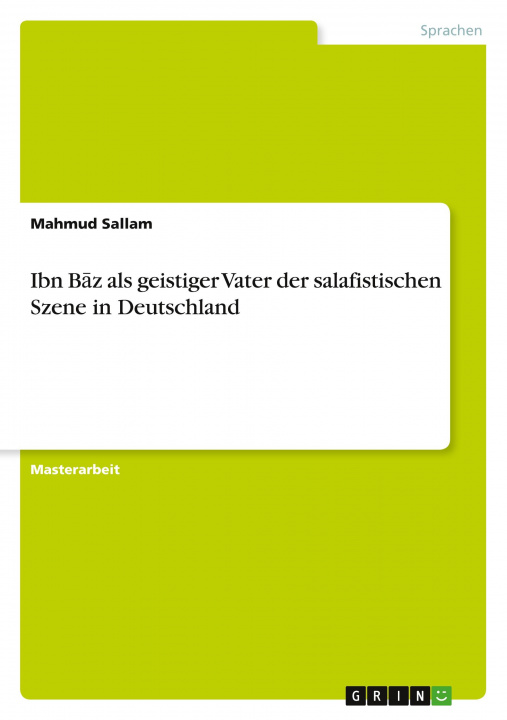 Kniha Ibn B?z als geistiger Vater der salafistischen Szene in Deutschland 