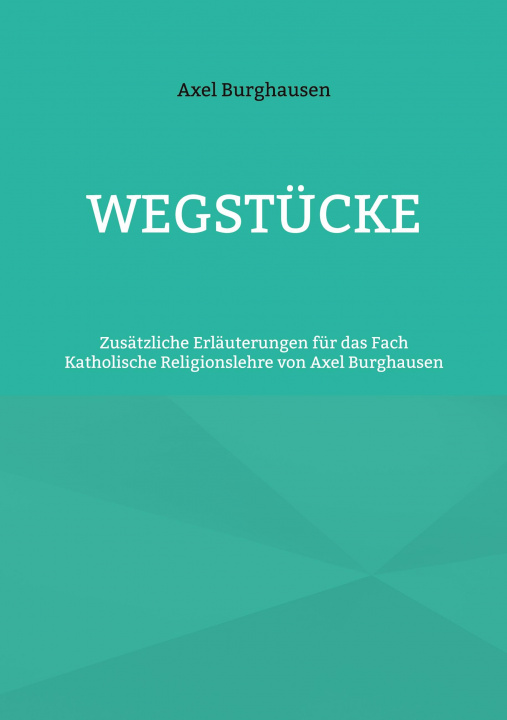 Knjiga Wegstucke Axel Burghausen
