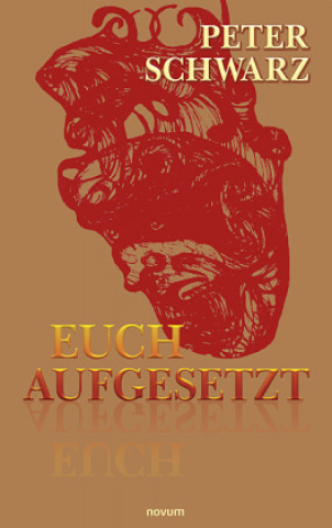 Book Euch aufgesetzt Peter Schwarz