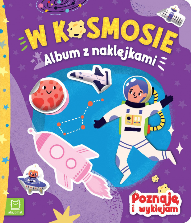 Livre W kosmosie. Album z naklejkami. Poznaję i wyklejam Opracowanie zbiorowe