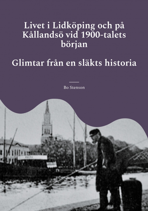 Carte Livet i Lidköping och p? K?llandsö vid 1900-talets början 