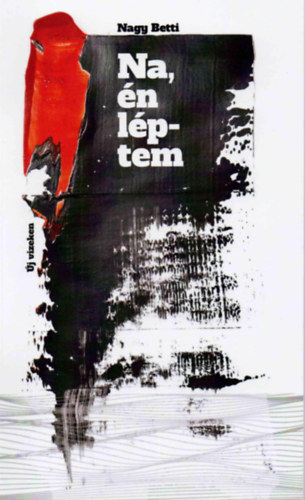 Knjiga Na, én léptem Nagy Betti