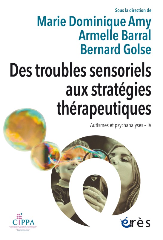 Carte Des troubles sensoriels aux stratégies thérapeutiques AMY MARIE-DOMINIQUE/BARRAL ARMELLE/GOLSE BERNARD
