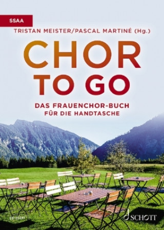 Книга Chor to go - Das Frauenchorbuch für die Handtasche (SSAA) Tristan Meister