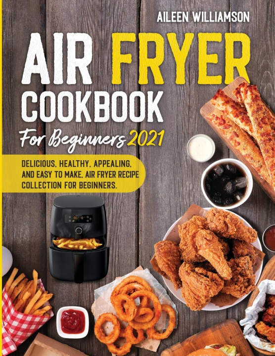 Kniha Air Fryer Cookbook for Beginners 2021 