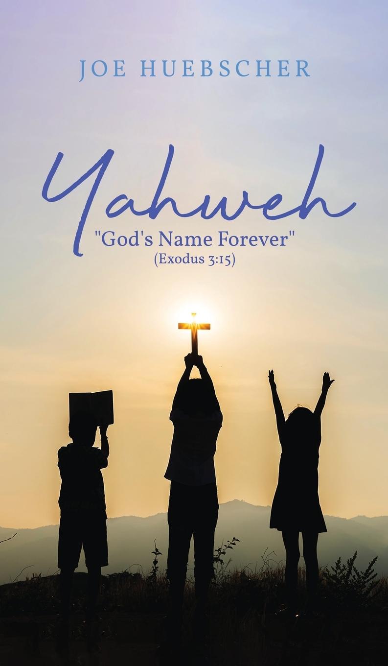 Book Yahweh Joe Huebscher