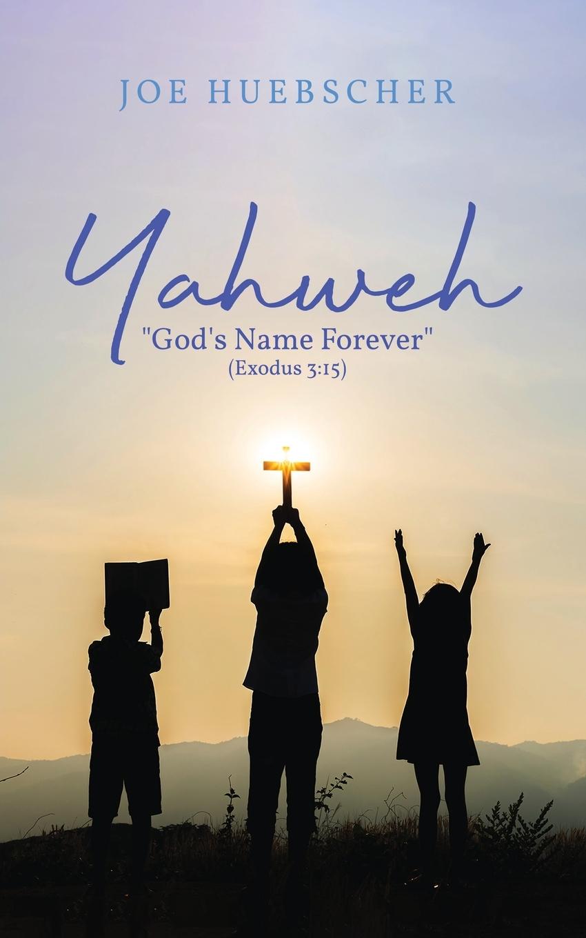 Book Yahweh Joe Huebscher