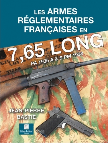 Книга les armes règlementaires françaises en 7,65 long Bastié
