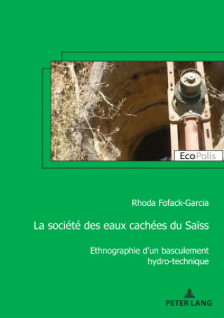 Könyv societe des eaux cachees du Saiss; Ethnographie d'un basculement hydro-technique 